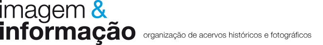 Imagem e Informação - organização de acervos históricos e fotográficos